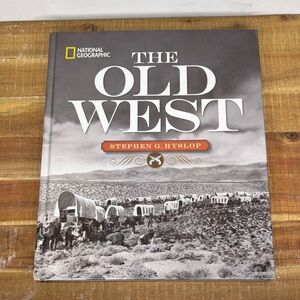National Geographic The Old West Book By Stephen G. Hyslop Coffee Table Book